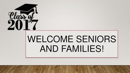 WELcome Seniors and families!