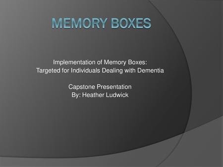 Memory Boxes Implementation of Memory Boxes: