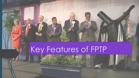 Key Features of FPTP.