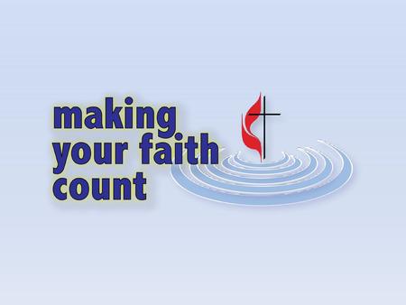 Looking to Make Your Faith Count?. Looking to Make Your Faith Count?