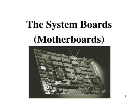 The System Boards (Motherboards)