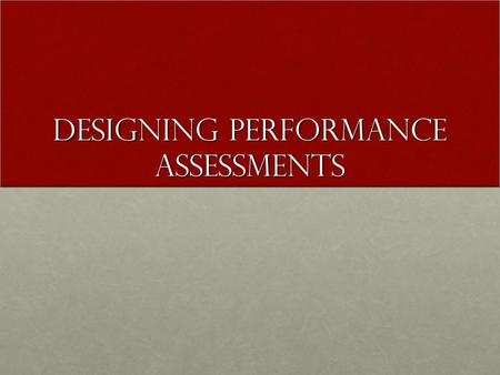 Designing Performance Assessments