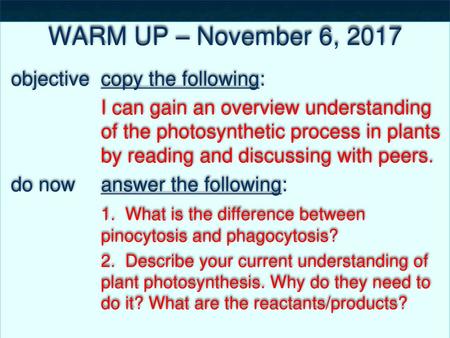 WARM UP – November 6, 2017 objective copy the following: