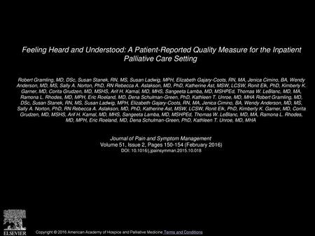 Feeling Heard and Understood: A Patient-Reported Quality Measure for the Inpatient Palliative Care Setting  Robert Gramling, MD, DSc, Susan Stanek, RN,