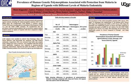 Prevalence of Human Genetic Polymorphisms Associated with Protection from Malaria in Regions of Uganda with Different Levels of Malaria Endemicity Moses.