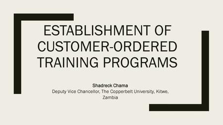 ESTABLISHMENT OF CUSTOMER-ORDERED TRAINING PROGRAMS