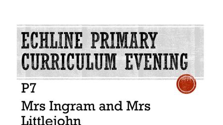 Echline Primary Curriculum Evening