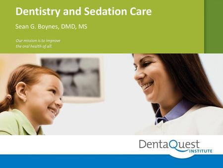 Dentistry and Sedation Care