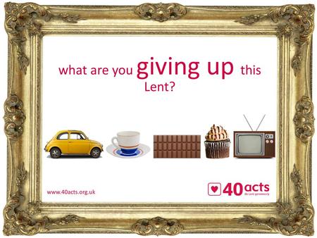 what are you giving up this Lent?