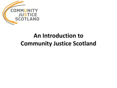 An Introduction to Community Justice Scotland