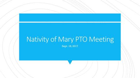 Nativity of Mary PTO Meeting