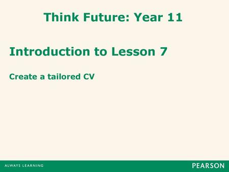 Introduction to Lesson 7 Create a tailored CV