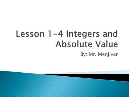 Lesson 1-4 Integers and Absolute Value