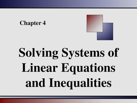 Solving Systems of Linear Equations and Inequalities