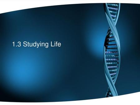 1.3 Studying Life.