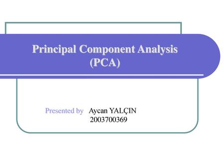 Principal Component Analysis (PCA)