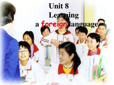 Unit 8 Learning a foreign language.