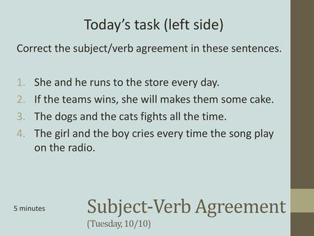 Subject-Verb Agreement (Tuesday, 10/10)