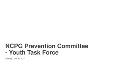 NCPG Prevention Committee - Youth Task Force