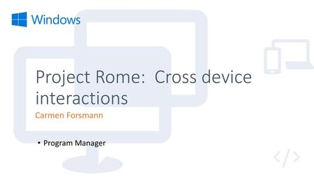 Project Rome: Cross device interactions