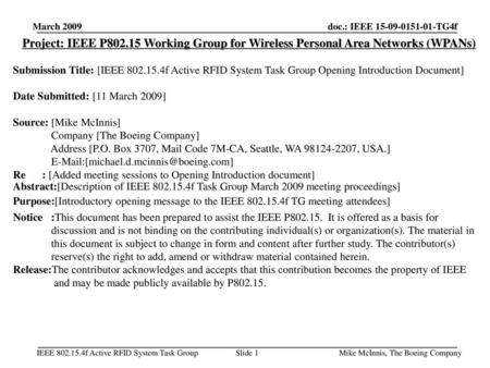 9/14/2018 March 2009 Project: IEEE P802.15 Working Group for Wireless Personal Area Networks (WPANs) Submission Title: [IEEE 802.15.4f Active RFID System.