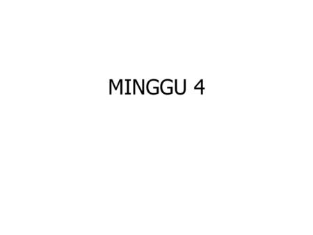 MINGGU 4.