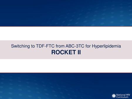 Switching to TDF-FTC from ABC-3TC for Hyperlipidemia ROCKET II