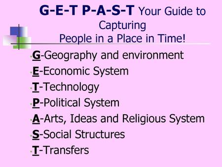 G-E-T P-A-S-T Your Guide to Capturing People in a Place in Time!