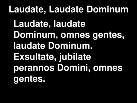 Laudate, Laudate Dominum