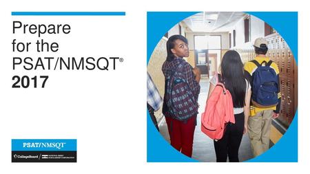 Prepare for the PSAT/NMSQT® 2017