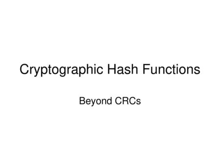 Cryptographic Hash Functions