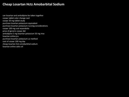 Cheap Losartan Hctz Amobarbital Sodium