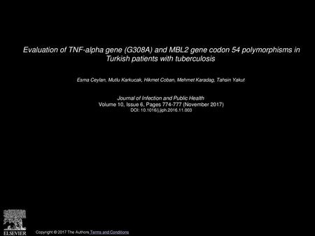 Evaluation of TNF-alpha gene (G308A) and MBL2 gene codon 54 polymorphisms in Turkish patients with tuberculosis  Esma Ceylan, Mutlu Karkucak, Hikmet Coban,