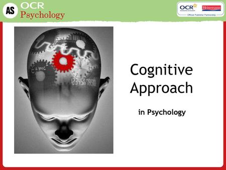 Cognitive Approach in Psychology In psychology.