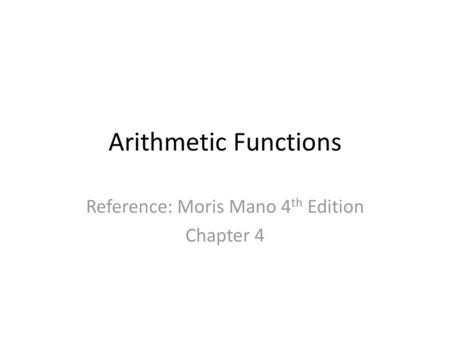 Reference: Moris Mano 4th Edition Chapter 4