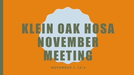 Klein Oak HOSA November Meeting