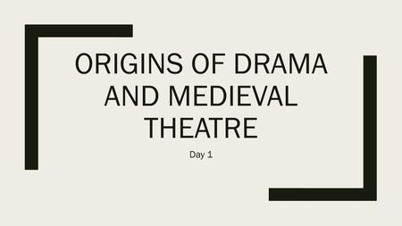 Origins of drama and medieval theatre