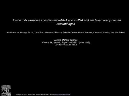 Bovine milk exosomes contain microRNA and mRNA and are taken up by human macrophages  Hirohisa Izumi, Muneya Tsuda, Yohei Sato, Nobuyoshi Kosaka, Takahiro.