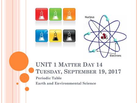 UNIT 1 Matter Day 14 Tuesday, September 19, 2017