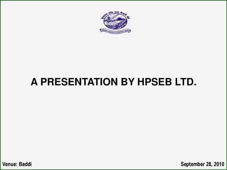 A PRESENTATION BY HPSEB LTD.