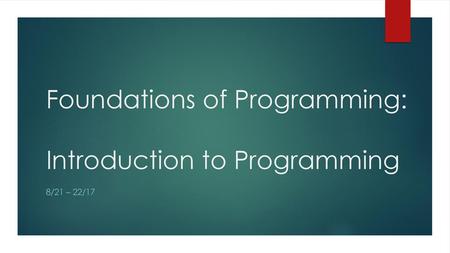 Foundations of Programming: Introduction to Programming