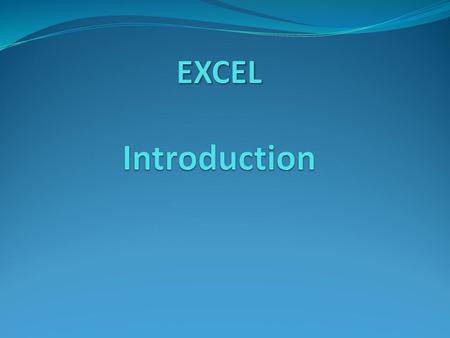 EXCEL Introduction.