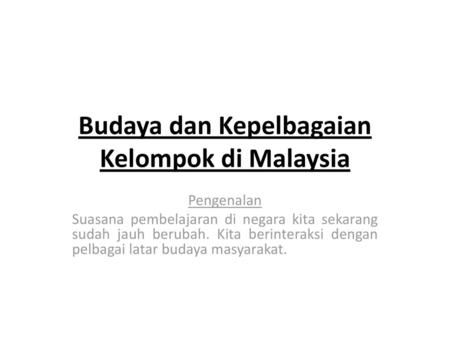 Budaya dan Kepelbagaian Kelompok di Malaysia