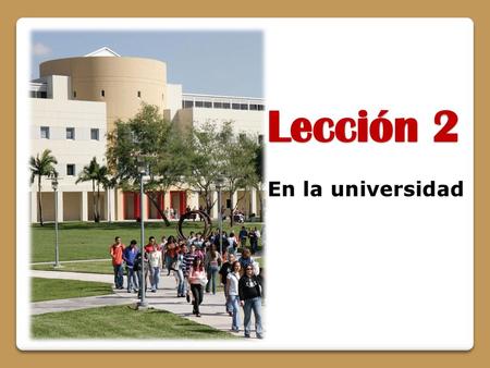 Lección 2 En la universidad