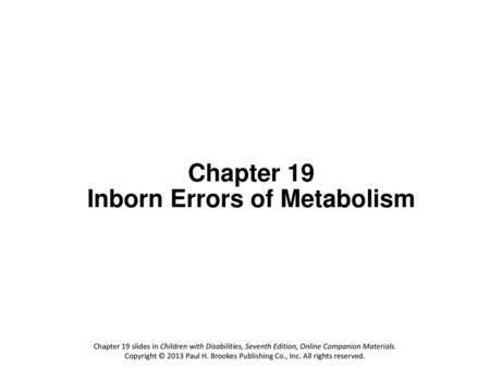 Chapter 19 Inborn Errors of Metabolism