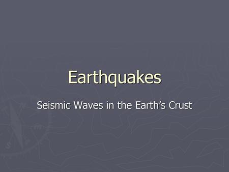 Seismic Waves in the Earth’s Crust