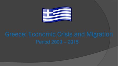 Greece: Economic Crisis and Migration