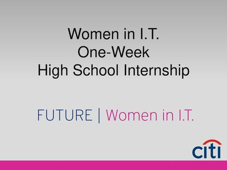 Women in I.T. One-Week High School Internship