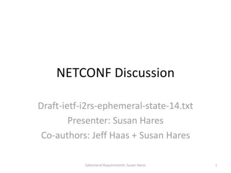 NETCONF Discussion Draft-ietf-i2rs-ephemeral-state-14.txt