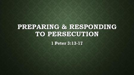 Preparing & Responding to Persecution